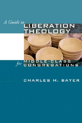 A Guide to Liberation Theology for Middle-Class Congregations