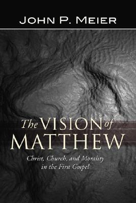 The Vision of Matthew Christ Church and Morality in the First Gospe