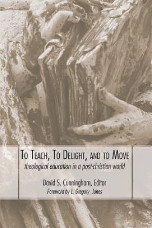 To Teach to Delight and to Move By Cunningham David S (Paperback)