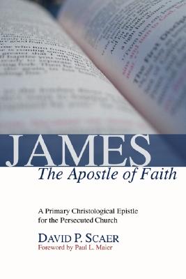 James the Apostle of Faith By Scaer David P Scaer (Paperback)