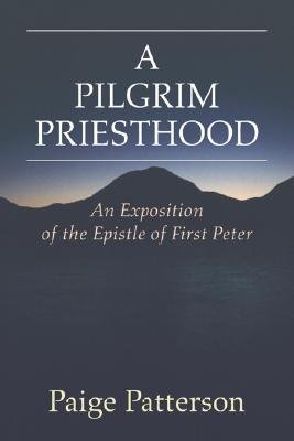 A Pilgrim Priesthood By Patterson Paige Patterson (Paperback)