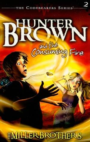 Hunter Brown And The Consuming Fire By Miller Brothers (Paperback)