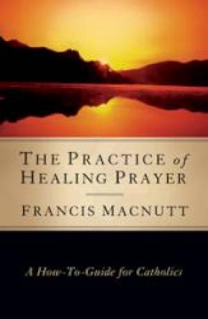 Practice Of Healing Prayer By Mac Nutt Francis (Paperback)