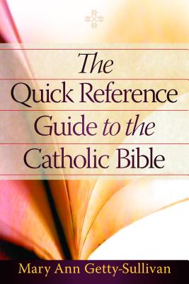 The Quick Reference Guide to the Catholic Bible (Paperback)