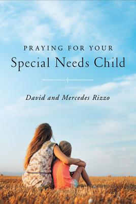 Praying for Your Special Needs Child By Rizzo David Rizzo Mercedes