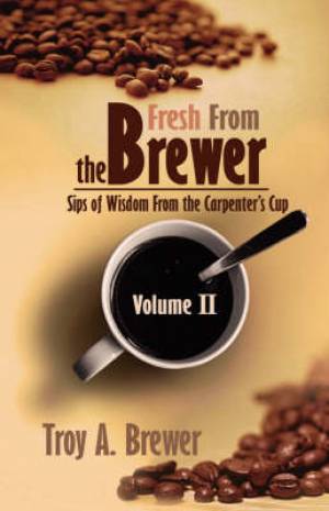 Fresh From The Brewer By Troy Brewer (Paperback) 9781593304416