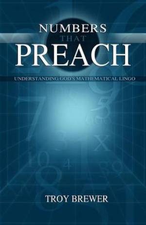 Numbers That Preach By Troy Brewer (Paperback) 9781593305161