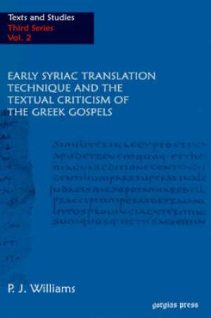 Early Syriac Translation Technique And The Textual Criticism Of The Gr