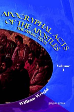 Apocryphal Acts Of The Apostles vol 1 By William Wright (Hardback)