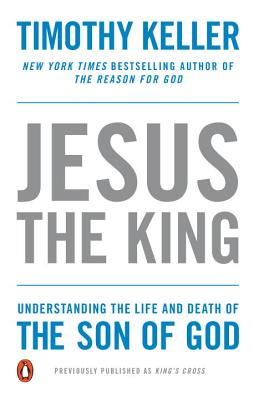 Jesus the King Understanding the Life and Death of the Son of God