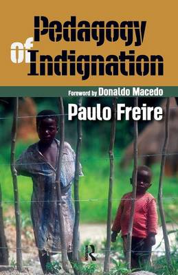 Pedagogy of Indignation By Freire Paulo (Paperback) 9781594510519