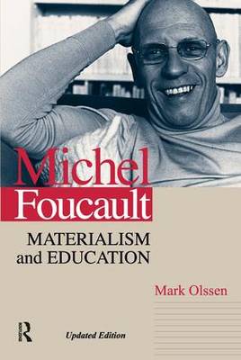 Michel Foucault Materialism and Education By Olssen Mark (Paperback)