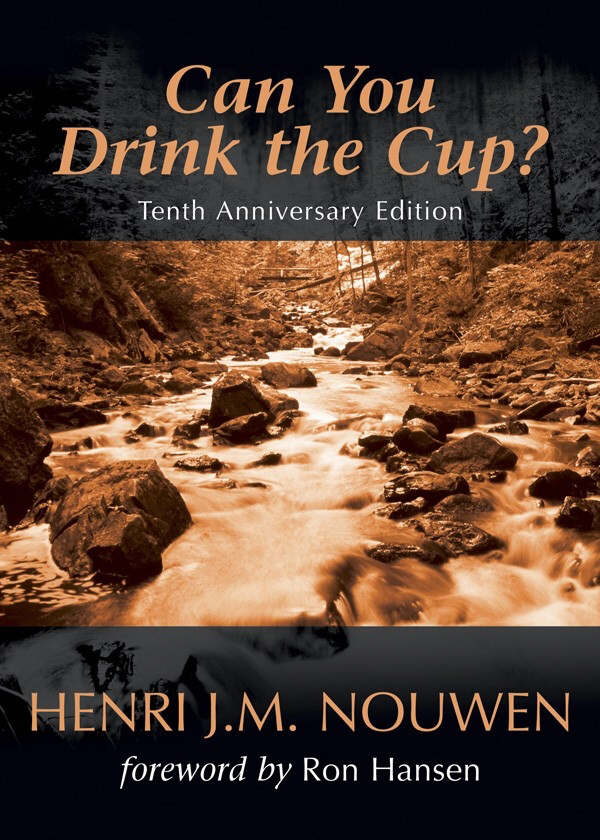 Can You Drink The Cup By Henri J M Nouwen (Paperback) 9781594710995