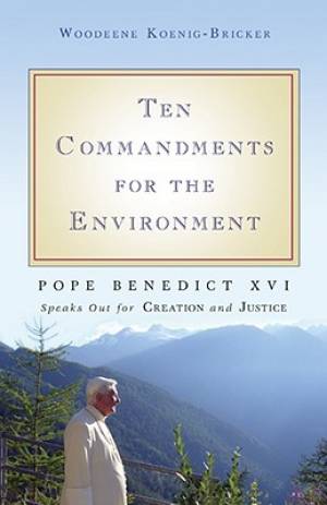 Ten Commandments for the Environment By Woodeene Koenig-Bricker