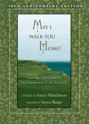 May I Walk You Home By Joyce Hutchinson Joyce Rupp (Paperback)