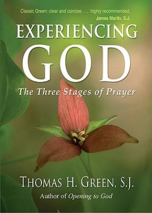 Experiencing God By Thomas H Green (Paperback) 9781594712456