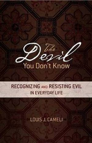 The Devil You Dont Know By Louis J Cameli (Paperback) 9781594712722