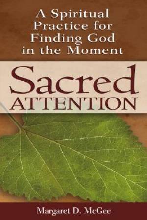 Sacred Attention By Margaret D Mc Gee (Hardback) 9781594732324