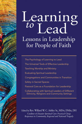 Learning to Lead Lessons in Leadership for People of Faith (Hardback)