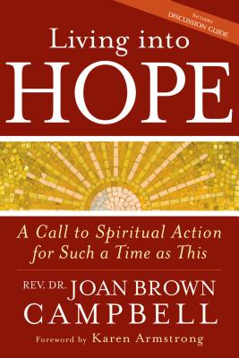 Living Into Hope A Call to Spiritual Action for Such a Time as This