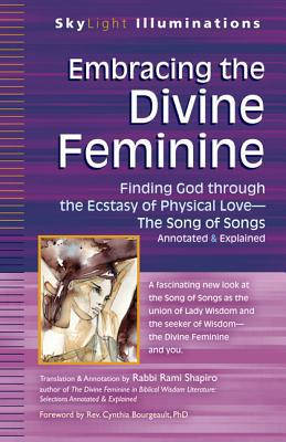 Embracing the Divine Feminine Finding God Through God the Ecstasy of