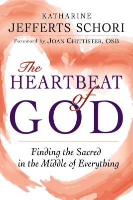 The Heartbeat of God Finding the Sacred in the Middle of Everything