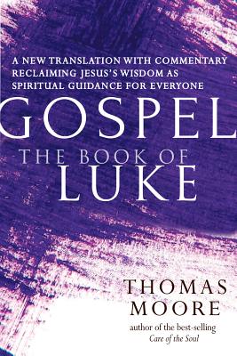 Gospel-The Book of Luke By Moore Thomas (Hardback) 9781594736384