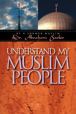 Understand My Muslim People By Abraham Sarker (Paperback)