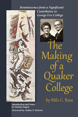 The Making of a Quaker College By Ross Milo C (Paperback)