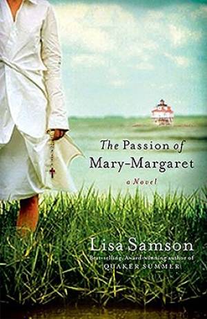 The Passion Of Mary Margaret By Lisa Samson (Paperback) 9781595542113