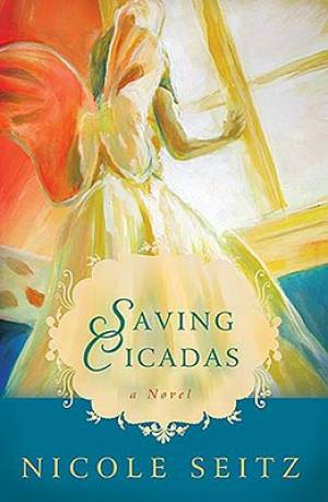 Saving Cicadas By Nicole Seitz (Paperback) 9781595545039