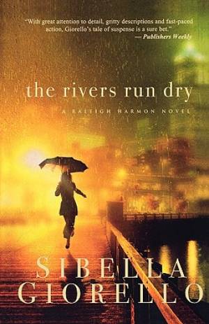 The Rivers Run Dry By Sibella Giorello (Paperback) 9781595545336