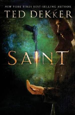 Saint By Ted Dekker (Paperback) 9781595546142