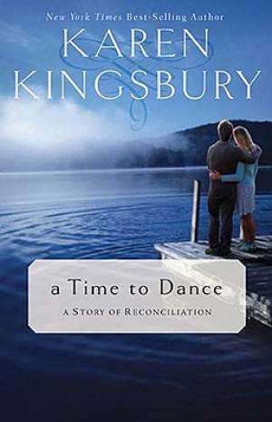 Time To Dance Revised Ed By Karen Kingsbury (Paperback) 9781595546883