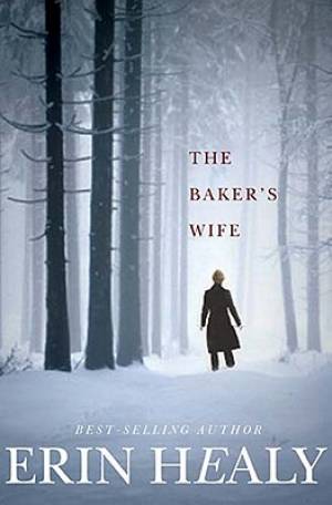 Bakers Wife By Erin Healy (Paperback) 9781595547521