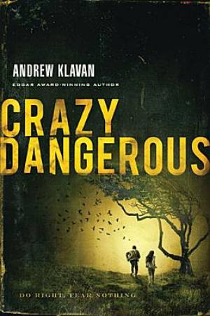 Crazy Dangerous By Andrew Klavan (Paperback) 9781595547941