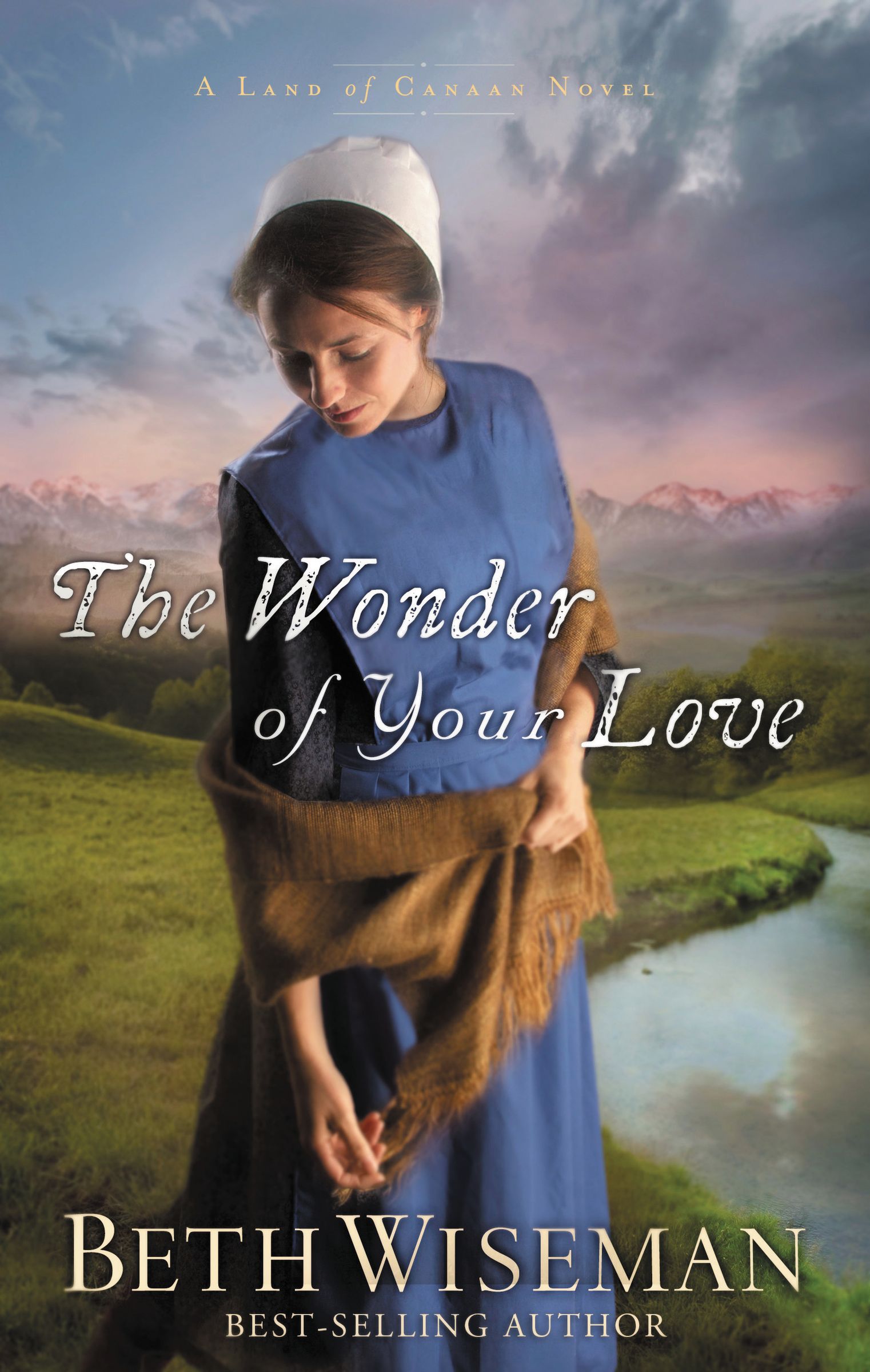 The Wonder Of Your Love Land of Canaan Series Book 2 By Beth Wiseman