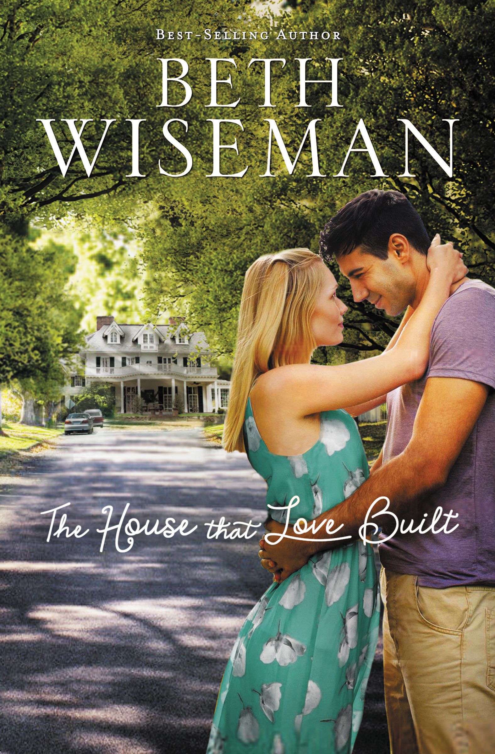 The House That Love Built By Beth Wiseman (Paperback) 9781595548894