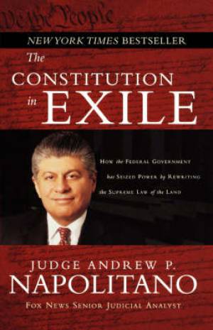 Constitution In Exile By Andrew P Napolitano (Paperback) 9781595550705