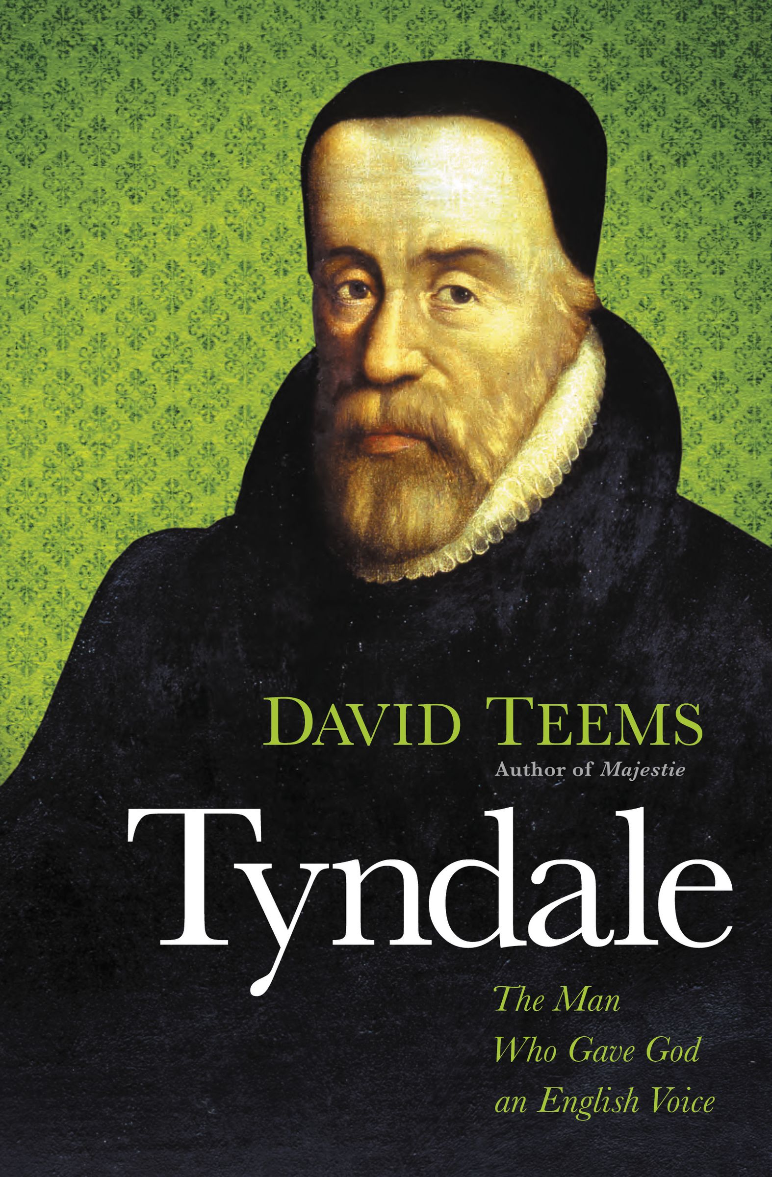 Tyndale The Man Who Gave God An English Voice By David Teems