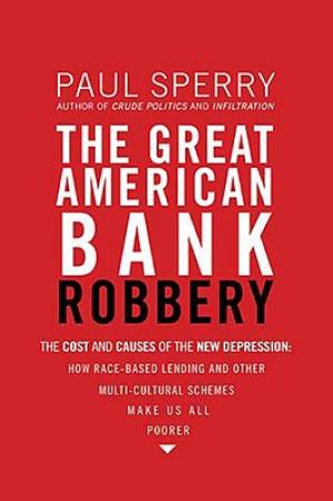 Great American Bank Robbery By Paul Sperry (Paperback) 9781595552709