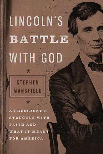 Lincolns Battle With God By Stephen Mansfield (Hardback) 9781595553096