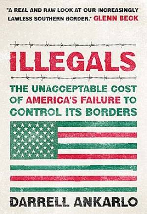 Illegals By Darrell Ankarlo (Paperback) 9781595553492