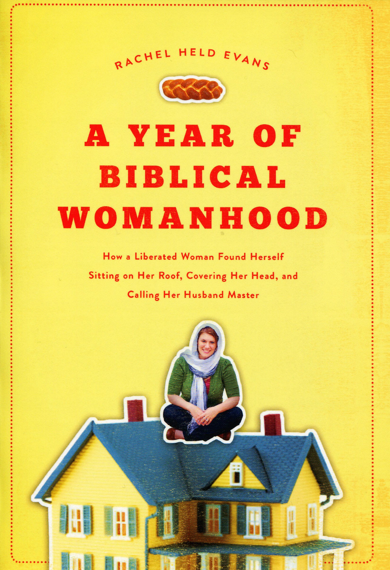 A Year Of Biblical Womanhood By Rachel Held Evans (Paperback)