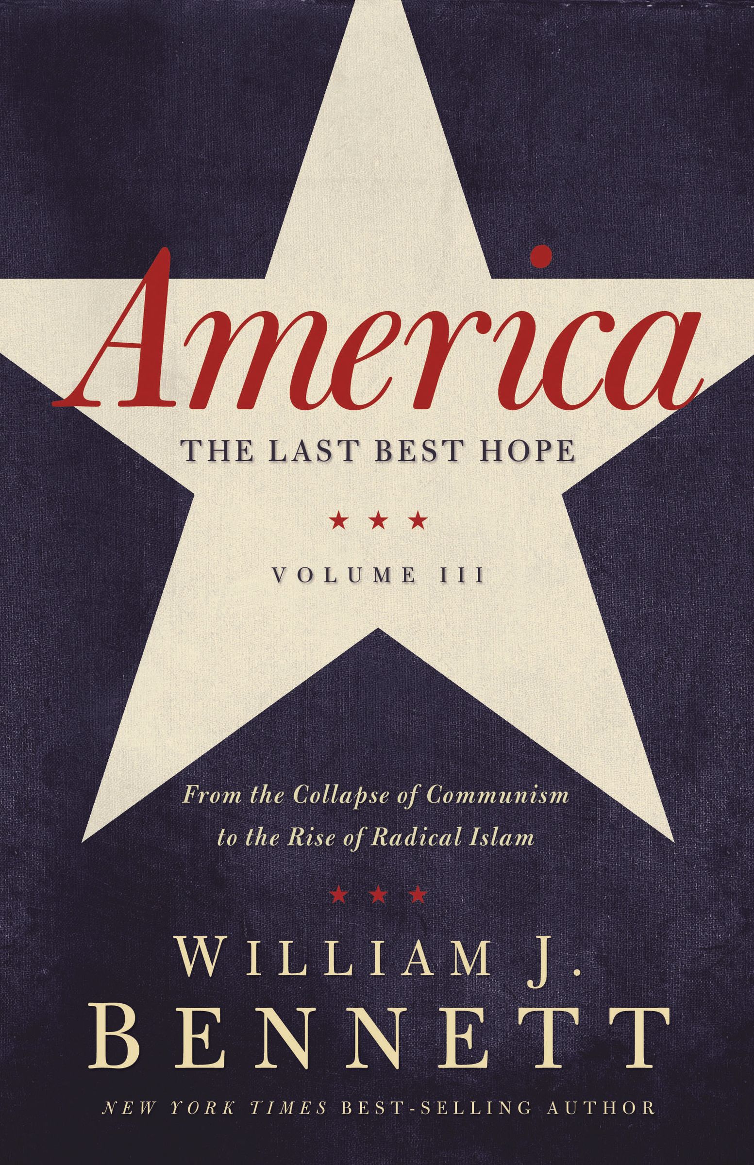 America The Last Best Hope Volume III By William J Bennett (Paperback)