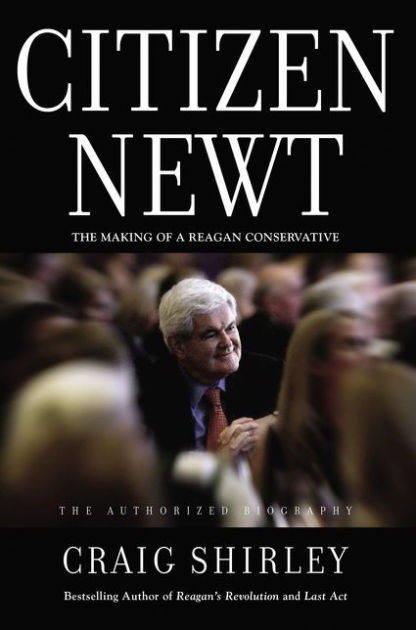 Citizen Newt By Craig Shirley (Hardback) 9781595554482