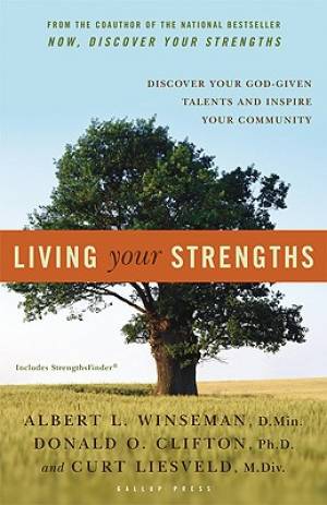 Living Your Strengths (Hardback) 9781595620026