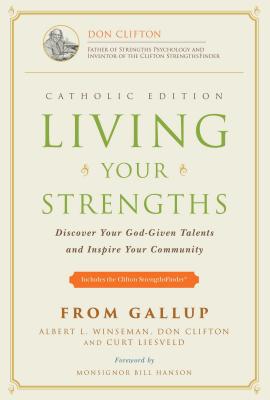 Living Your Strengths - Catholic Edition 2nd Edition Discover Your