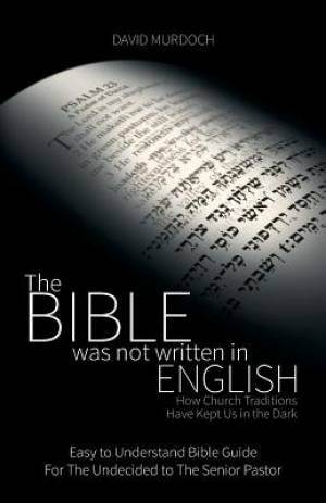 The Bible was not Written in English How Church Traditions Have Kept