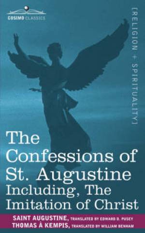 Confessions Of St Augustine Including The Imitation Of Christ